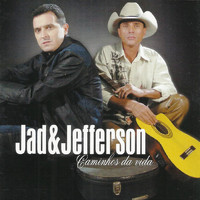 Jad & Jefferson - Caminhos da Vida