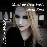 [Ex] da Bass - Like a Melody