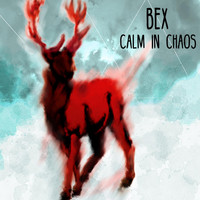 Bex - Calm in Chaos