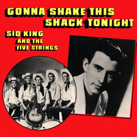 Sid King & The Five Strings - Gonna Shake This Shack Tonight