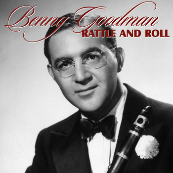 Benny Goodman - Rattle and Roll