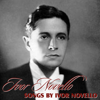 Ivor Novello - Songs by Ivor Novello