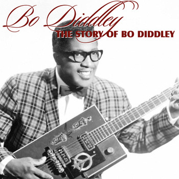 Bo Diddley - Story of Bo Diddley