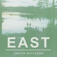 Justin Rutledge - East