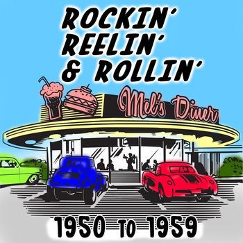 Various Artists - Rockin' Reelin' & Rollin': 1950 to 1959