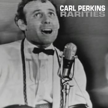 Carl Perkins - Carl Perkins Rarities