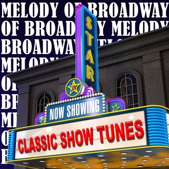 Various Artists - Melody of Broadway - Classic Show Tunes