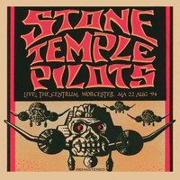 Stone Temple Pilots - Live At The Centrum, Worcester, Ma 22 Aug '94 (Remastered) (Remastered)