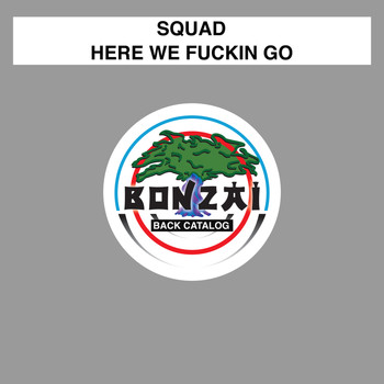 Squad - Here We Fuckin Go