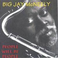 Big Jay McNeely - People Will Be People
