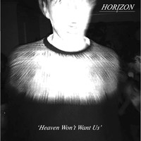 Horizon - Heaven Won't Want Us