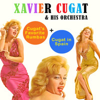 Xavier Cugat & His Orchestra - Cugat's Favorite Rumbas + Cugat in Spain