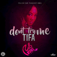 Tifa - Don't Try Me - Single