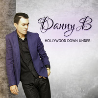 Danny B - Hollywood Down Under
