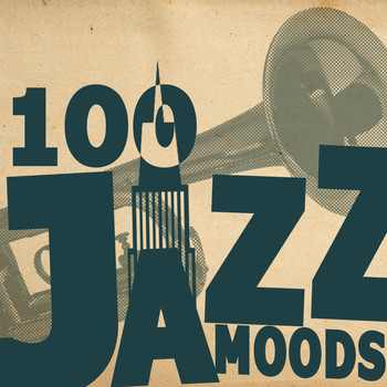Jazzy Moods|Coffee Shop Background Jazz|Easy Listening Restaurant Jazz - 100 Jazz Moods