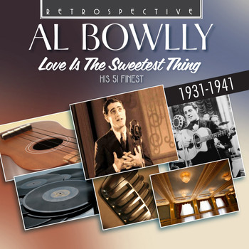 Al Bowlly - Al Bowlly: Love Is the Sweetest Thing