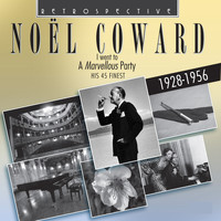 Noël Coward - Noëi Coward: I Went to a Marvellous Party
