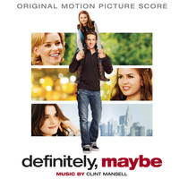 Clint Mansell - Definitely, Maybe (Original Motion Picture Score)