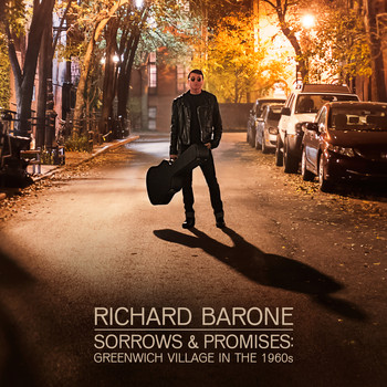 Richard Barone - Sorrows & Promises: Greenwich Village in the 1960s