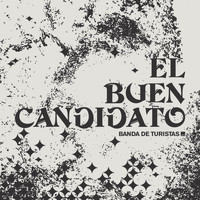 Banda de Turistas - El Buen Candidato - Single