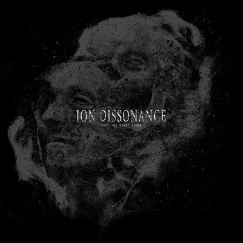 Ion Dissonance - Cast the First Stone (Explicit)