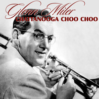 Glenn Miller - Chattanooga Choo Choo