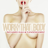 Richard Kah & YungDiggerz - Work That Body