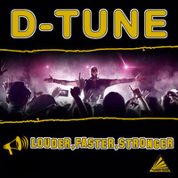 D-Tune - Louder,faster,stronger