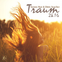 Thomas Heat & Dirty Sunchez - Traum 2k16