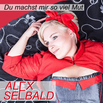 Alex Seebald - Du machst mir so viel Mut