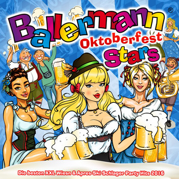 Various Artists - Ballermann Stars Oktoberfest - Die besten XXL Wiesn & Apres Ski Schlager Party Hits 2016