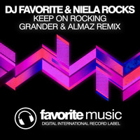 DJ Favorite & Niela Rocks - Keep on Rocking (Grander & Almaz Remix)