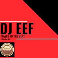 DJ EEF - Power to the Beat (Extended Mix)