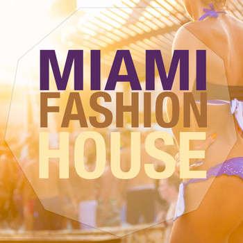 Various Artists - Miami Fachion House