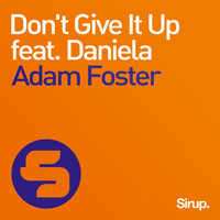 Adam Foster feat. Daniela - Don't Give It Up