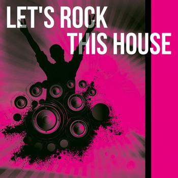 Various Artists - Let's Rock This House