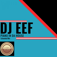 DJ EEF - Piano in da House (Extended Mix)