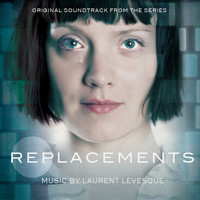 Laurent Levesque - Replacements (Original Soundtrack from the TV Series)