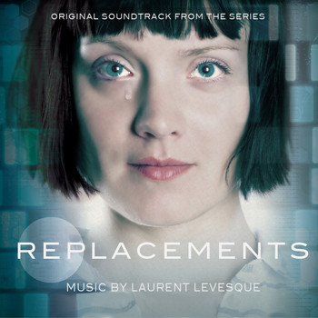 Laurent Levesque - Replacements (Original Soundtrack from the TV Series)