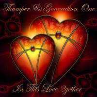 Thumper & Generation One - In This Love 2gether