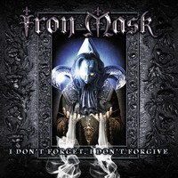 Iron Mask - I Don't Forget, I Don't Forgive