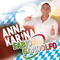 Fabio Gandolfo - Anna Karina (Auf gehts zur Wiesn 2016)