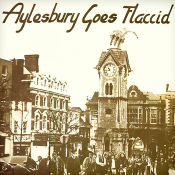 Various Artists - Aylesbury Goes Flaccid (Explicit)