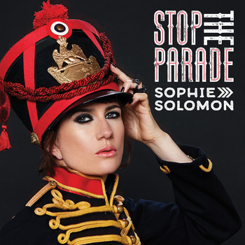 Sophie Solomon - Stop the Parade