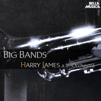 Harry James And His Orchestra - Harry James and His Orchestra - Big Bands