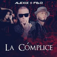 Alexis Y Fido - La Cómplice - Single