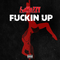 E Mozzy - Fuckin' Up - Single (Explicit)
