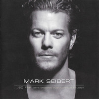 Mark Seibert - ...So Far! Seine grössten Musicalerfolge bis jetzt