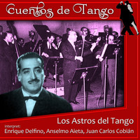 Los Astros Del Tango - Los Astros del Tango interpret Enrique Delfino, Anselmo Aieta, Juan Carlos Cobián