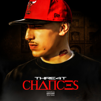 Thre4t - Chances (Explicit)